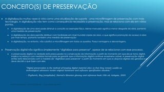 André Nito Assada - DGPJ/DT/SIBi USP - 13 de janeiro de 2016
CONCEITO(S) DE PRESERVAÇÃO
 A digitalização muitas vezes é v...