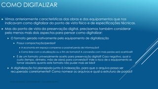 André Nito Assada - DGPJ/DT/SIBi USP - 13 de janeiro de 2016
COMO DIGITALIZAR
 Vimos anteriormente características das ob...